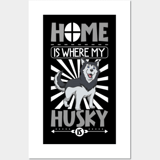 Home is where my Husky is - Siberian Husky Posters and Art